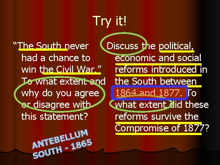 Try it! “The South never Discuss the political, had a chance to economic and