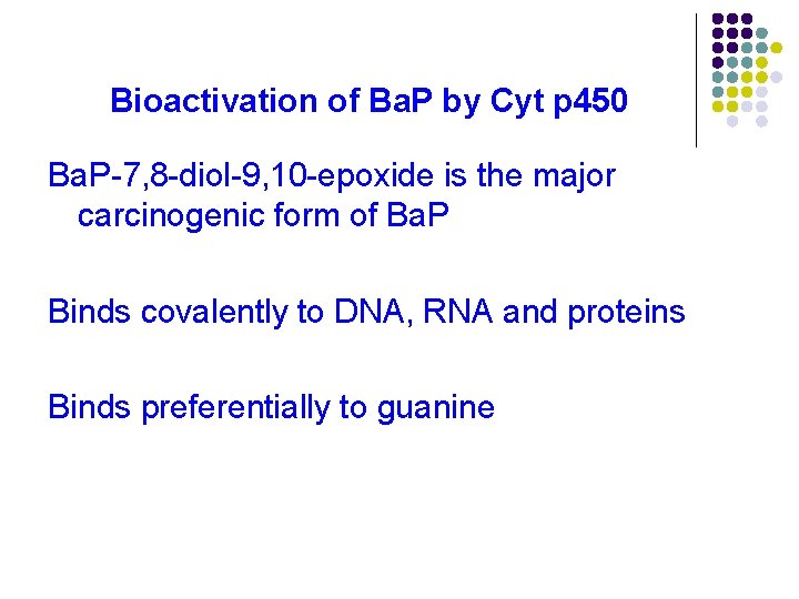 Bioactivation of Ba. P by Cyt p 450 Ba. P-7, 8 -diol-9, 10 -epoxide