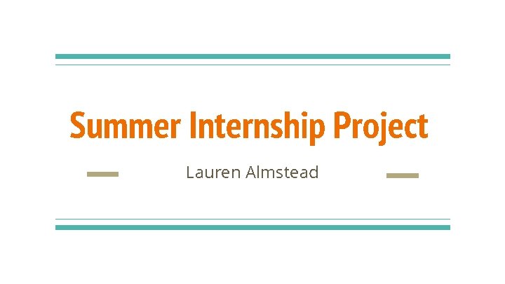 Summer Internship Project Lauren Almstead 