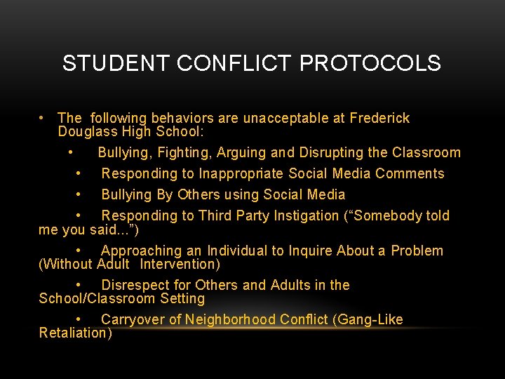STUDENT CONFLICT PROTOCOLS • The following behaviors are unacceptable at Frederick Douglass High School: