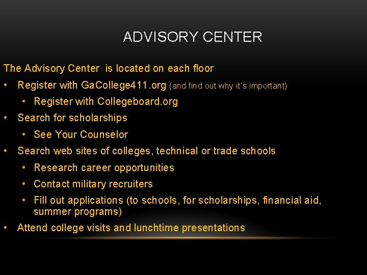 ADVISORY CENTER The Advisory Center is located on each floor • Register with Ga.