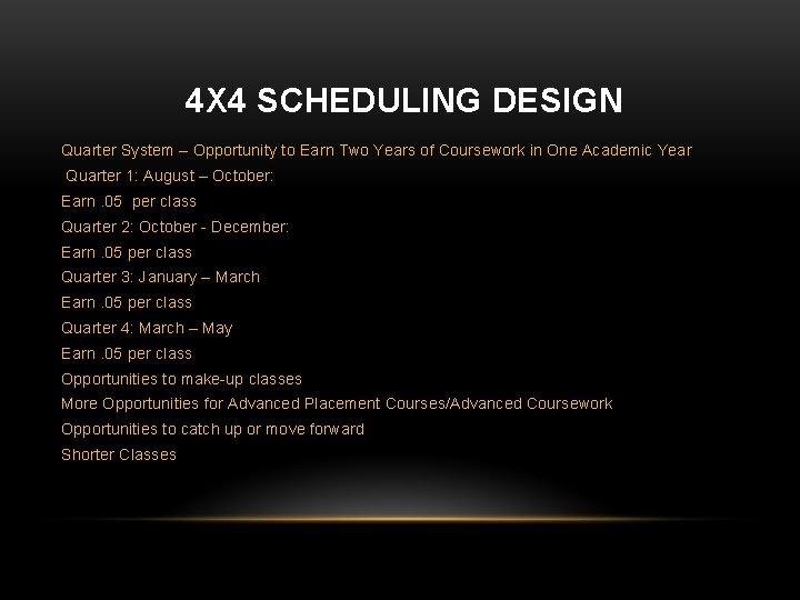 4 X 4 SCHEDULING DESIGN Quarter System – Opportunity to Earn Two Years of