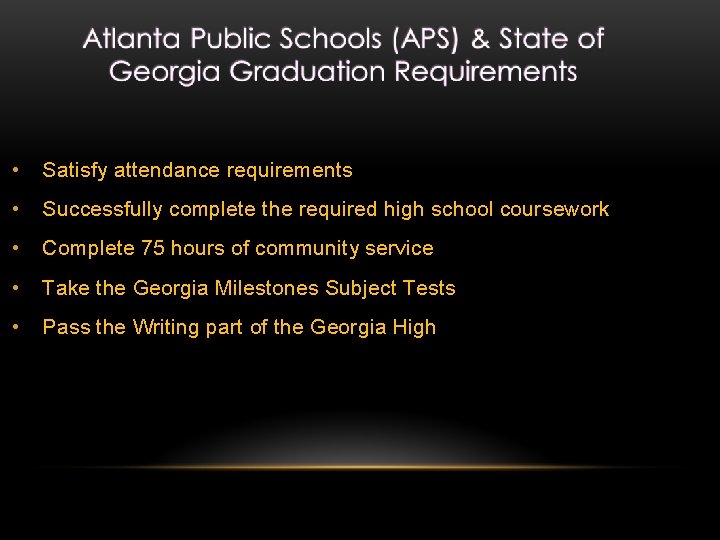  • Satisfy attendance requirements • Successfully complete the required high school coursework •