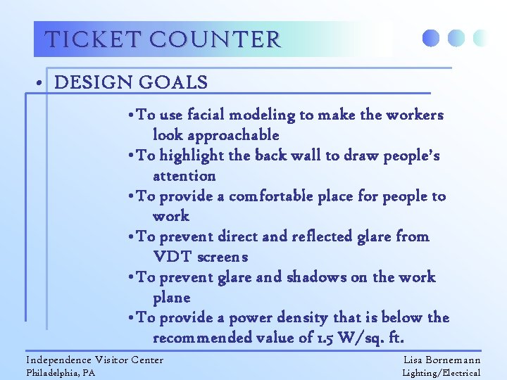 TICKET COUNTER • DESIGN GOALS • To use facial modeling to make the workers