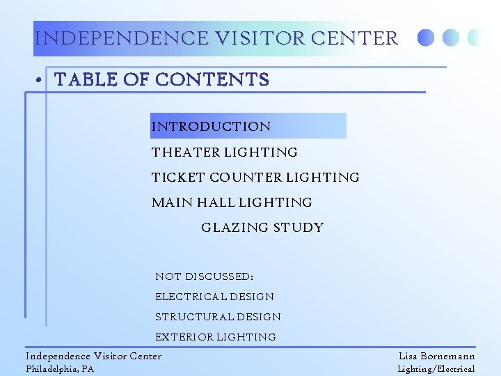 INDEPENDENCE VISITOR CENTER • TABLE OF CONTENTS INTRODUCTION THEATER LIGHTING TICKET COUNTER LIGHTING MAIN