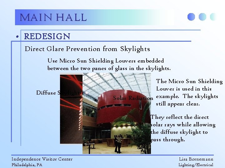 MAIN HALL • REDESIGN Direct Glare Prevention from Skylights Use Micro Sun Shielding Louvers