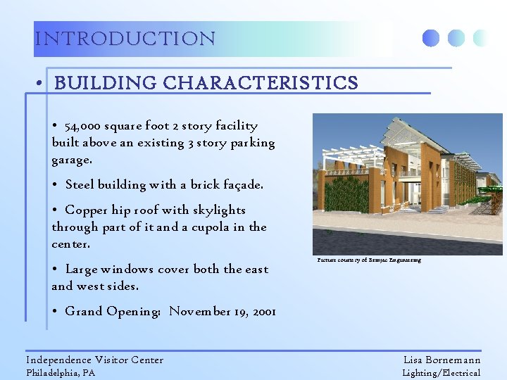 INTRODUCTION • BUILDING CHARACTERISTICS • 54, 000 square foot 2 story facility built above