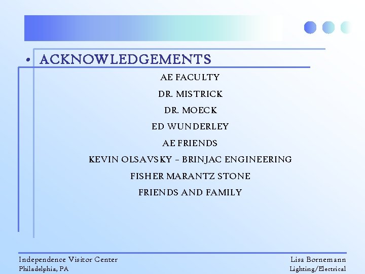  • ACKNOWLEDGEMENTS AE FACULTY DR. MISTRICK DR. MOECK ED WUNDERLEY AE FRIENDS KEVIN