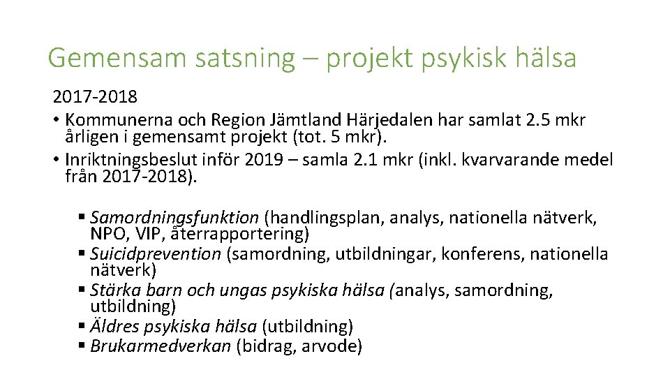 Gemensam satsning – projekt psykisk hälsa 2017 -2018 • Kommunerna och Region Jämtland Härjedalen