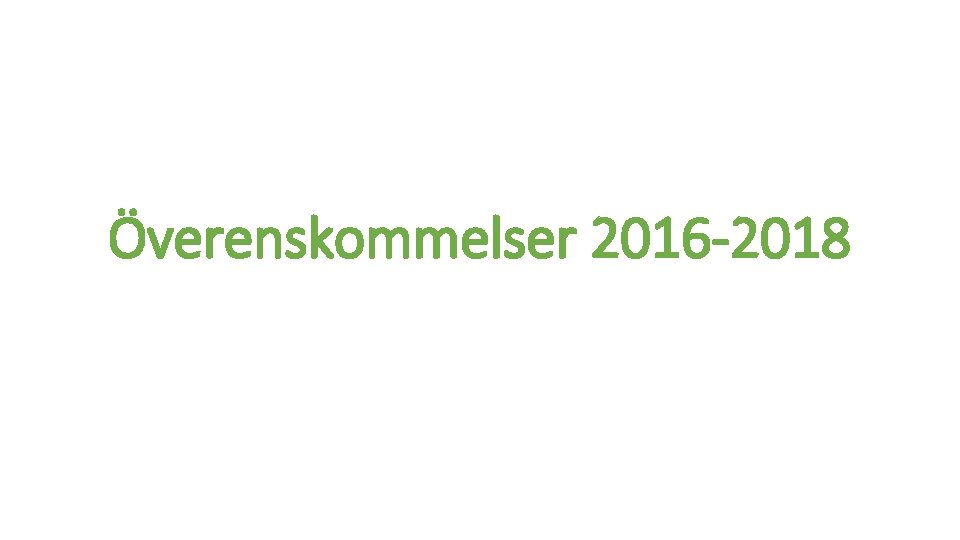 Överenskommelser 2016 -2018 