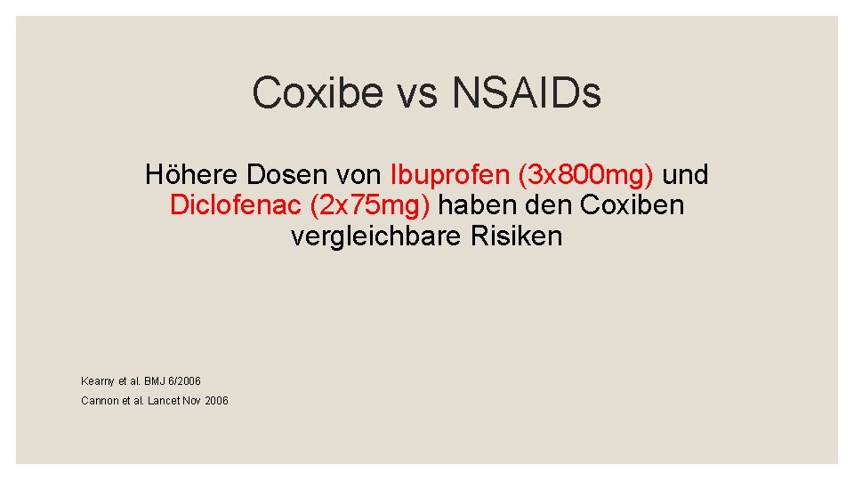 Coxibe vs NSAIDs Höhere Dosen von Ibuprofen (3 x 800 mg) und Diclofenac (2