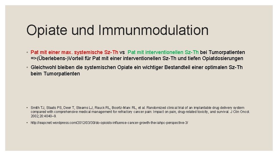 Opiate und Immunmodulation ◦ Pat mit einer max. systemische Sz-Th vs Pat mit interventionellen