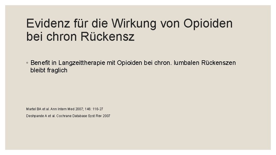 Evidenz für die Wirkung von Opioiden bei chron Rückensz ◦ Benefit in Langzeittherapie mit