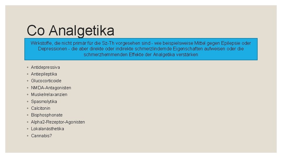Co Analgetika Wirkstoffe, die nicht primär für die Sz-Th vorgesehen sind - wie beispielsweise