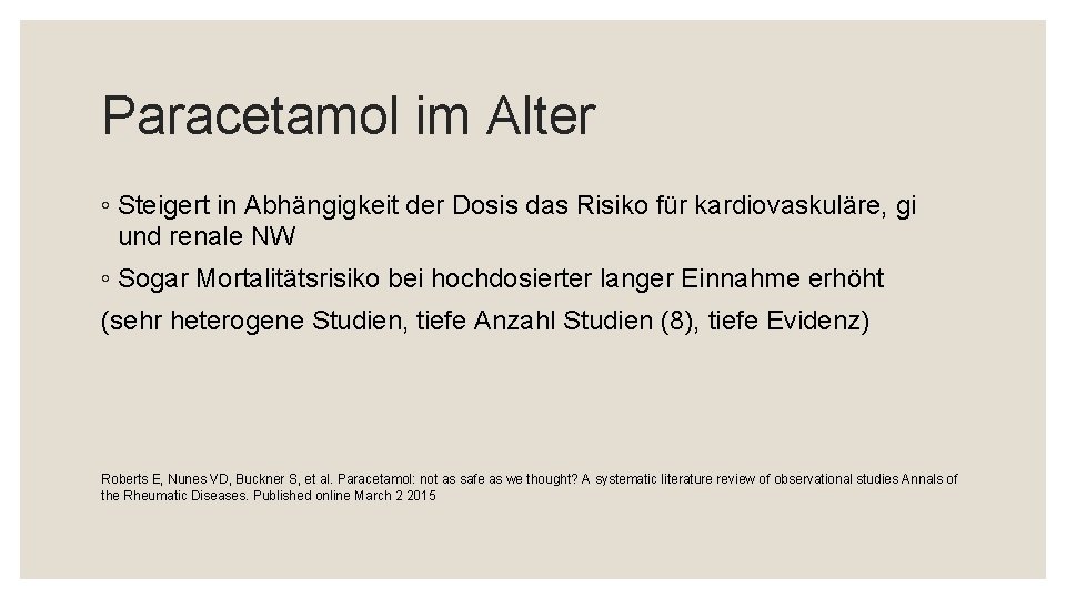 Paracetamol im Alter ◦ Steigert in Abhängigkeit der Dosis das Risiko für kardiovaskuläre, gi