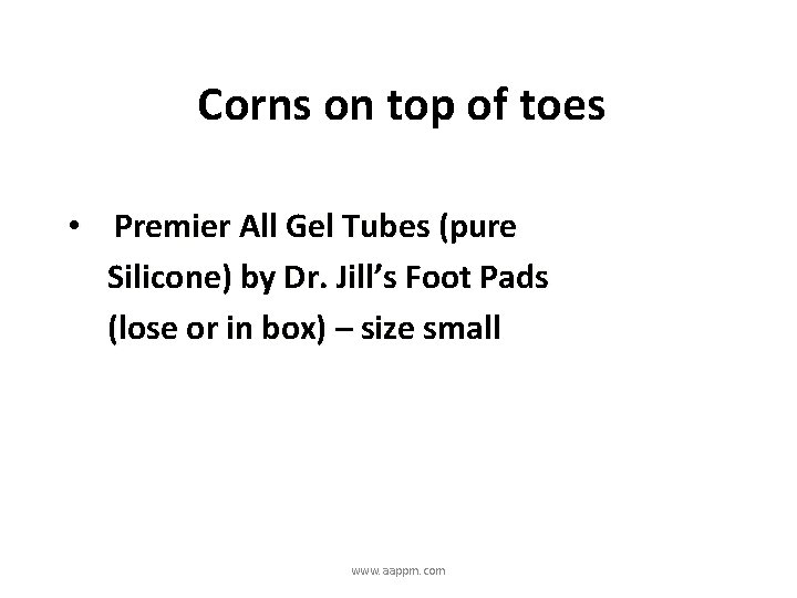 Corns on top of toes • Premier All Gel Tubes (pure Silicone) by Dr.