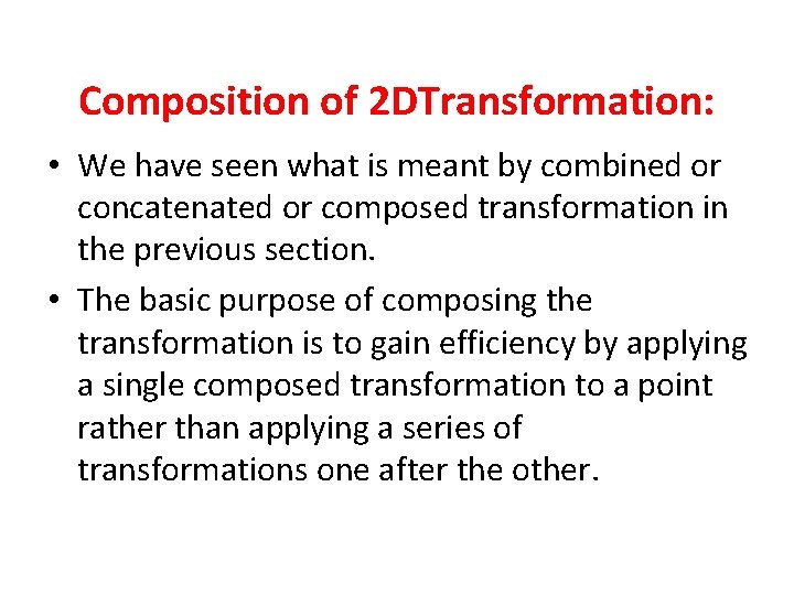 Composition of 2 DTransformation: • We have seen what is meant by combined or