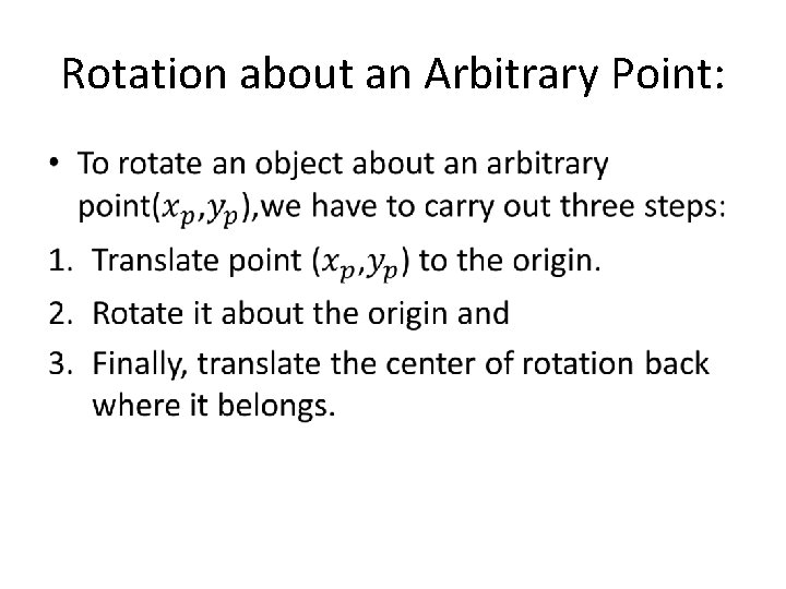 Rotation about an Arbitrary Point: • 