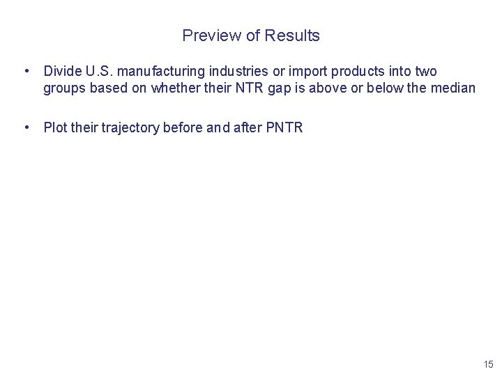 Preview of Results • Divide U. S. manufacturing industries or import products into two