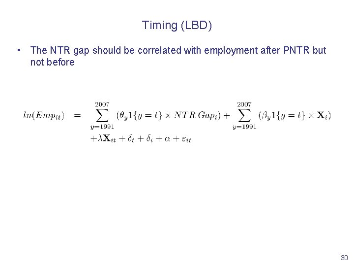 Timing (LBD) • The NTR gap should be correlated with employment after PNTR but