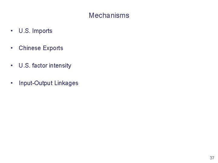 Mechanisms • U. S. Imports • Chinese Exports • U. S. factor intensity •