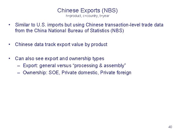 Chinese Exports (NBS) h=product, c=country, t=year • Similar to U. S. imports but using