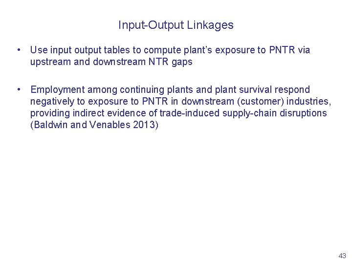 Input-Output Linkages • Use input output tables to compute plant’s exposure to PNTR via