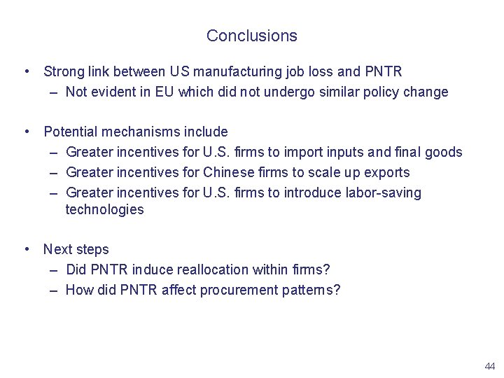 Conclusions • Strong link between US manufacturing job loss and PNTR – Not evident