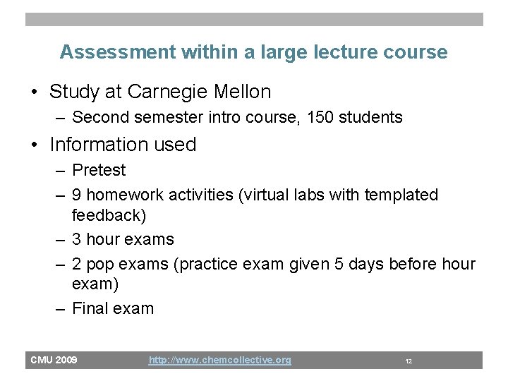 Assessment within a large lecture course • Study at Carnegie Mellon – Second semester