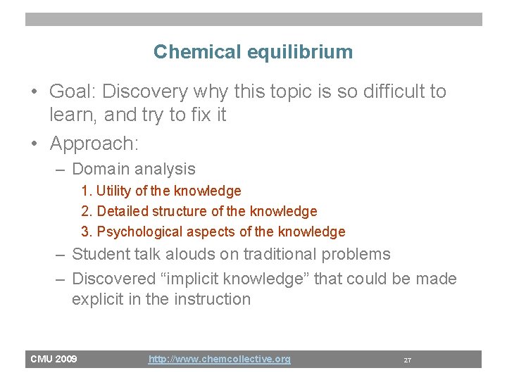 Chemical equilibrium • Goal: Discovery why this topic is so difficult to learn, and