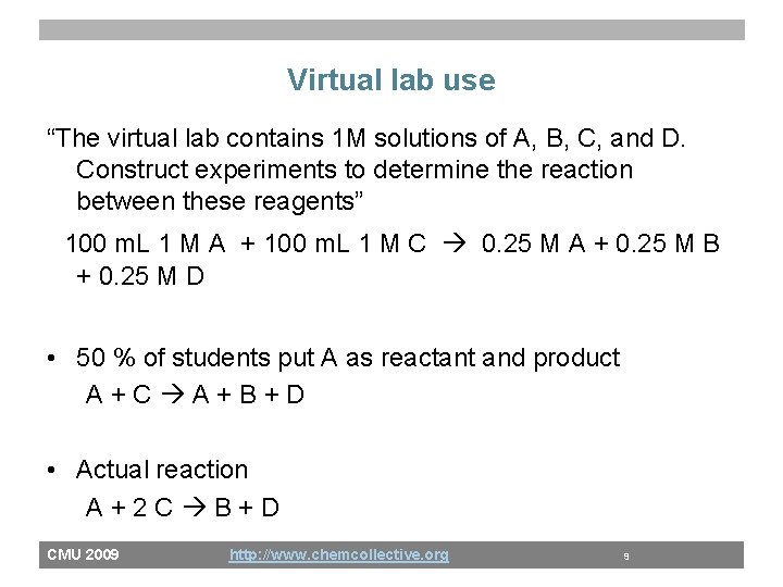 Virtual lab use “The virtual lab contains 1 M solutions of A, B, C,