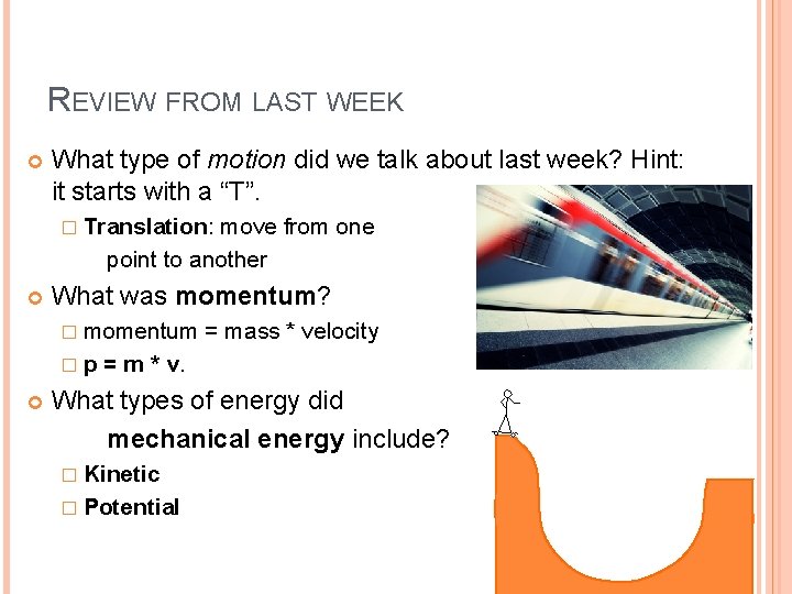 REVIEW FROM LAST WEEK What type of motion did we talk about last week?