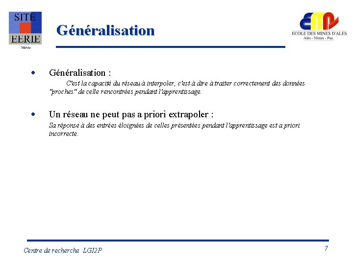 Généralisation · Généralisation : C'est la capacité du réseau à interpoler, c'est à dire