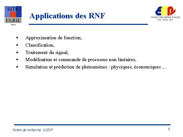 Applications des RNF · · · Approximation de fonction, Classification, Traitement du signal, Modélisation