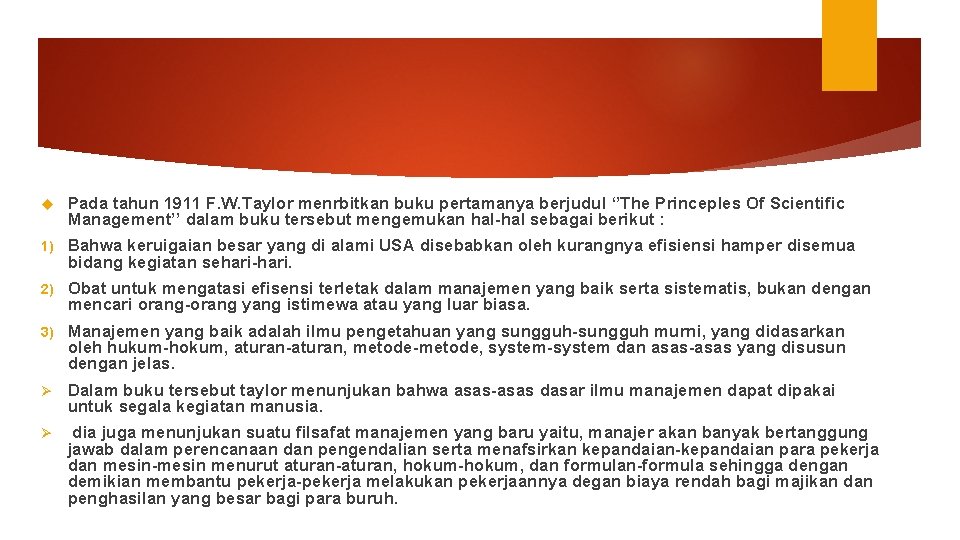  Pada tahun 1911 F. W. Taylor menrbitkan buku pertamanya berjudul ‘’The Princeples Of