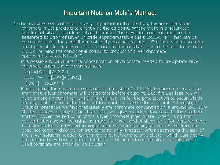 Important Note on Mohr’s Method: 1 -The indicator concentration is very important in this