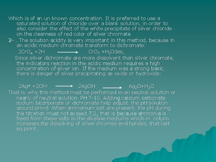 Which is of an un known concentration. It is preferred to use a saturated