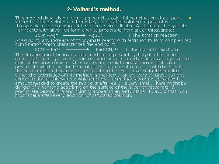 2 - Volherd’s method. This method depends on forming a complex color ful combination