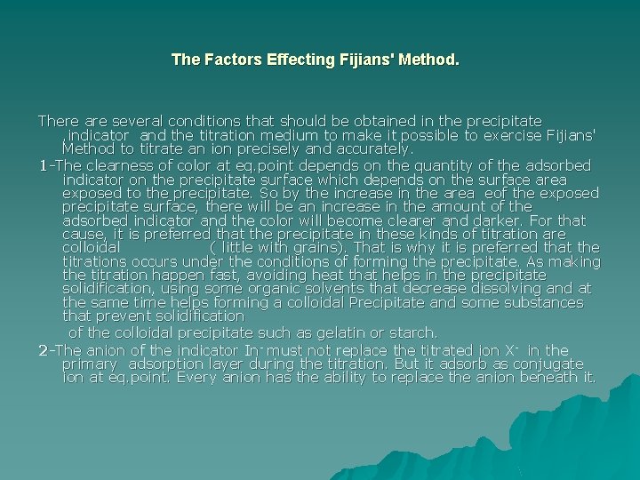 The Factors Effecting Fijians' Method. There are several conditions that should be obtained in