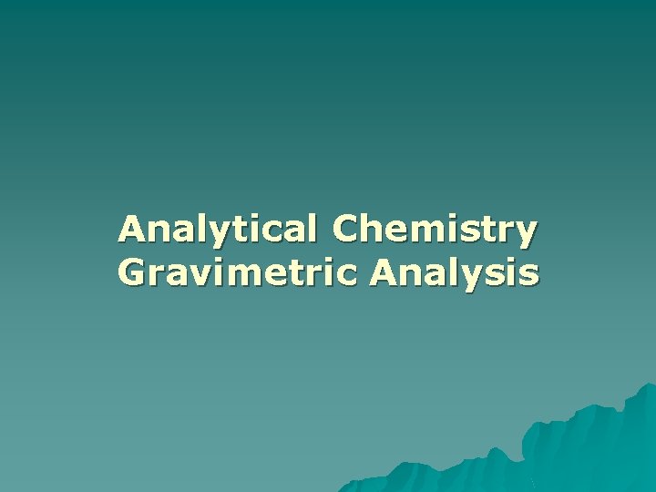 Analytical Chemistry Gravimetric Analysis 