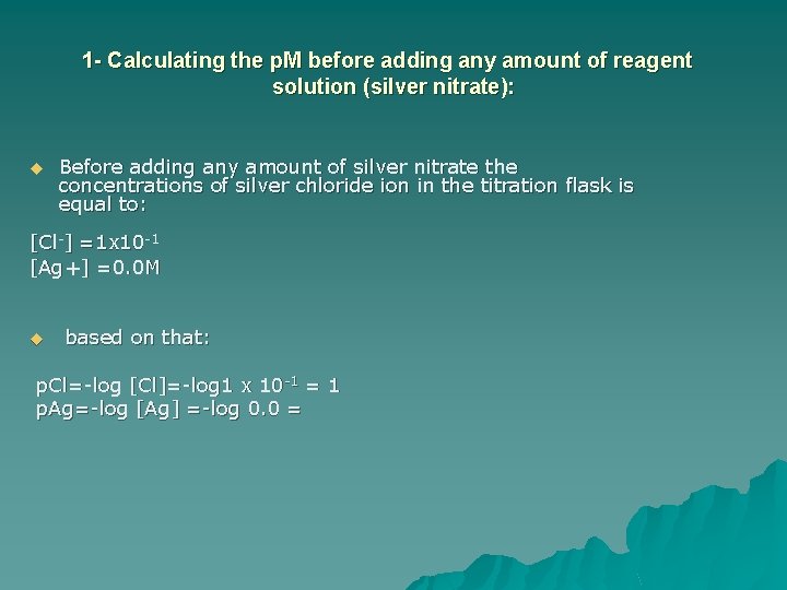 1 - Calculating the p. M before adding any amount of reagent solution (silver