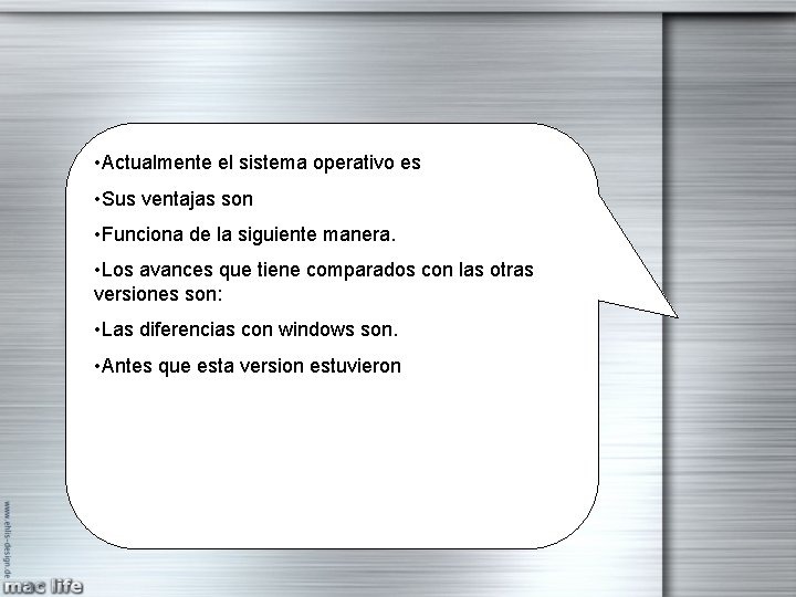 • Actualmente el sistema operativo es • Sus ventajas son • Funciona de • Actualmente el sistema operativo es • Sus ventajas son • Funciona de