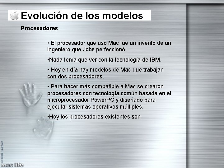 Evolución de los modelos Procesadores • El procesador que usó Mac fue un invento Evolución de los modelos Procesadores • El procesador que usó Mac fue un invento