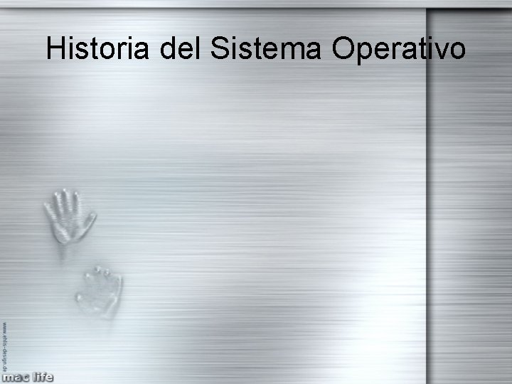 Historia del Sistema Operativo Historia del Sistema Operativo
