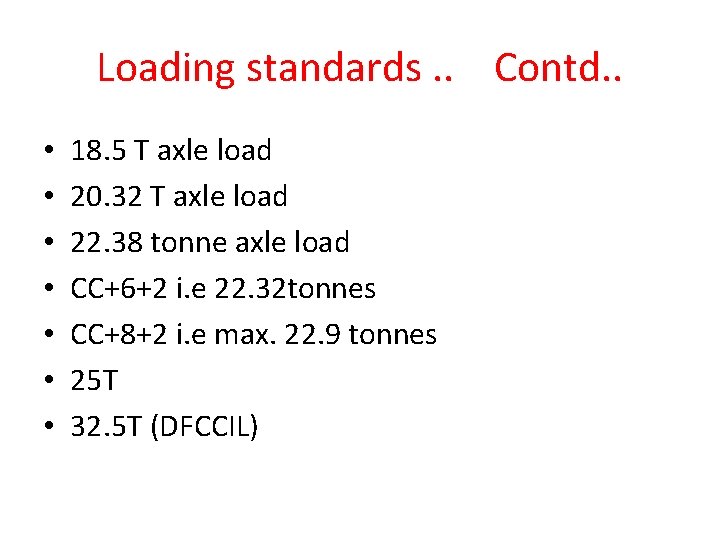 Loading standards. . Contd. . • • 18. 5 T axle load 20. 32