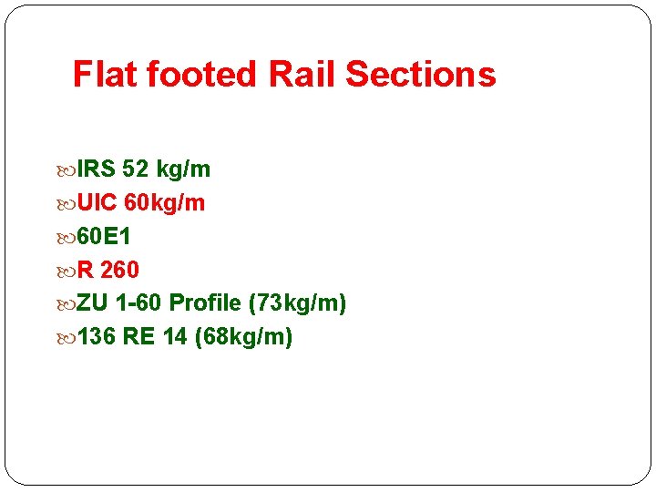 Flat footed Rail Sections IRS 52 kg/m UIC 60 kg/m 60 E 1 R