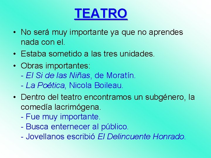 TEATRO • No será muy importante ya que no aprendes nada con el. •