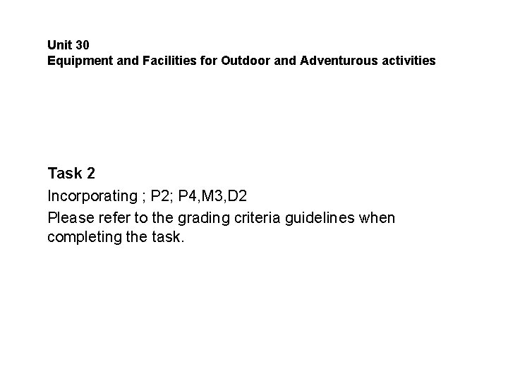 Unit 30 Equipment and Facilities for Outdoor and Adventurous activities Task 2 Incorporating ;