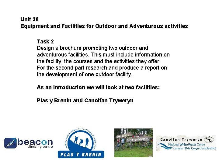Unit 30 Equipment and Facilities for Outdoor and Adventurous activities Task 2 Design a