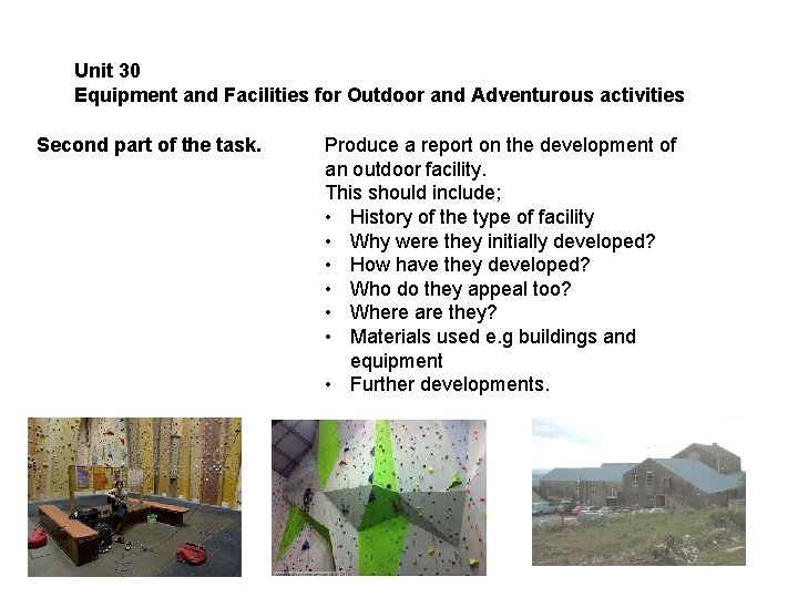 Unit 30 Equipment and Facilities for Outdoor and Adventurous activities Second part of the